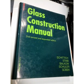GLASS CONSTRUCTION MANUAL - SCHITTICH, STAIB, BALKOW, SCHULLER, SOBEK